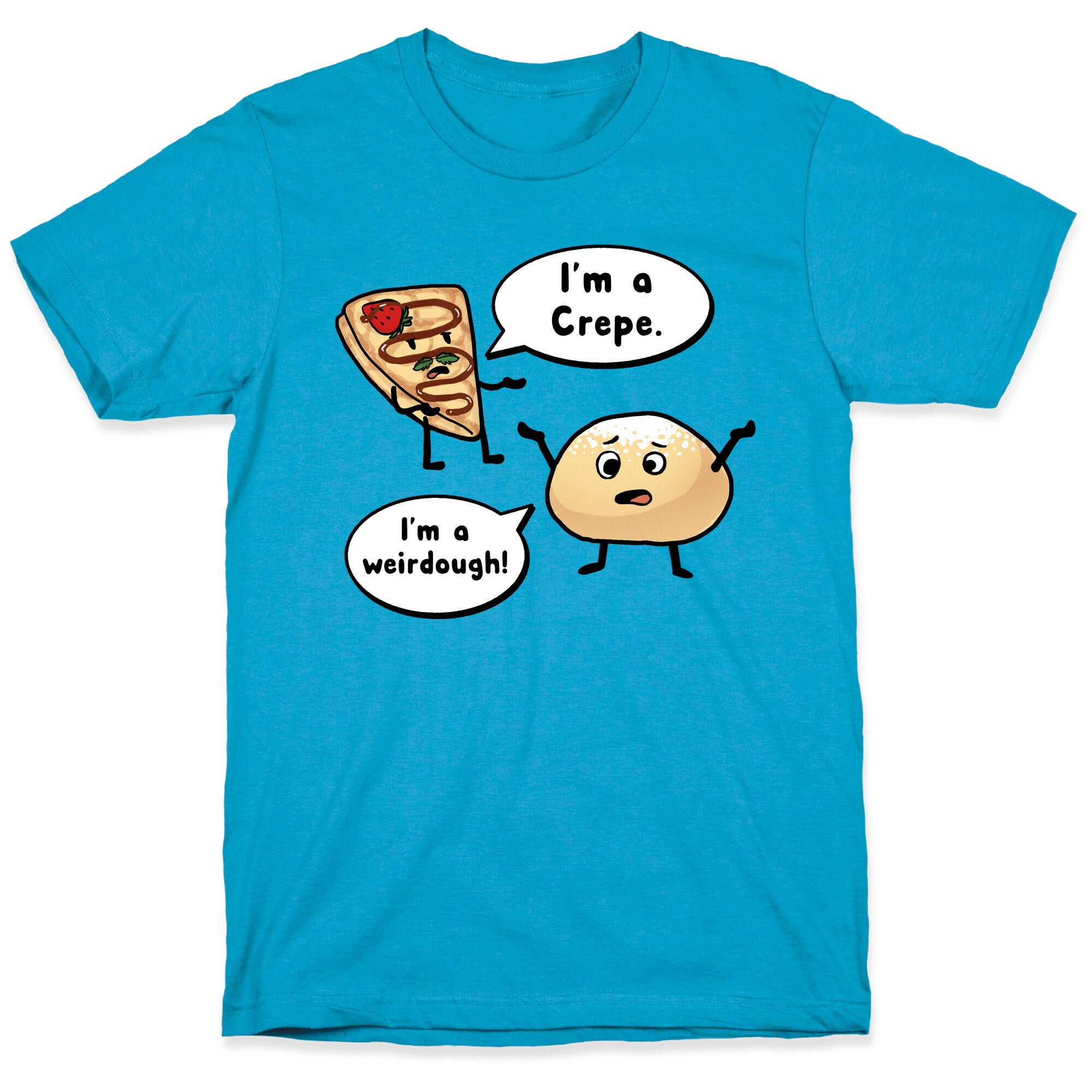 I'm a Crepe, I'm a Weirdough (creep food parody) Unisex Triblend Tee
